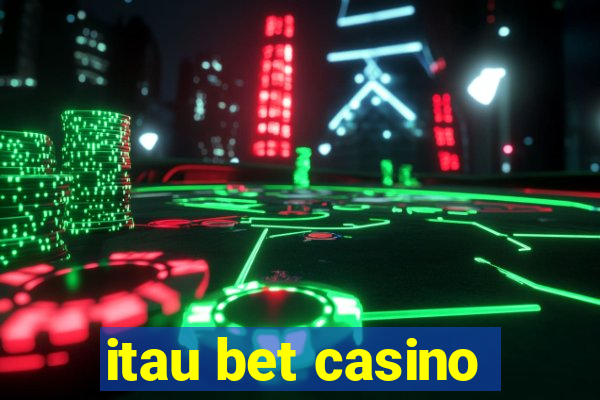 itau bet casino